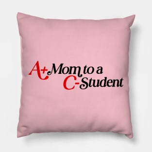 A Mom To A C-student Funny Gift For Women Pillow