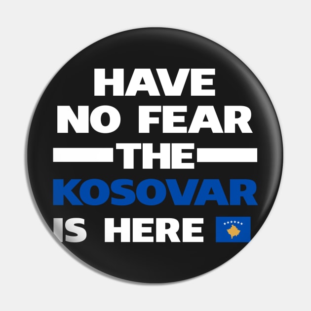 No Fear Kosovar Is Here Kosovo Pin by lubashantae