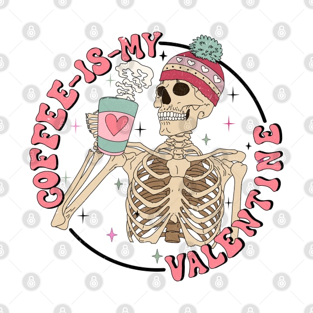 Coffee Is My Valentine Skeleton by ThriceCursedPod
