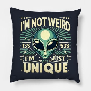 I’m Not Weird, I’m Just Unique. Funny Sarcastic Saying Aliens Pillow