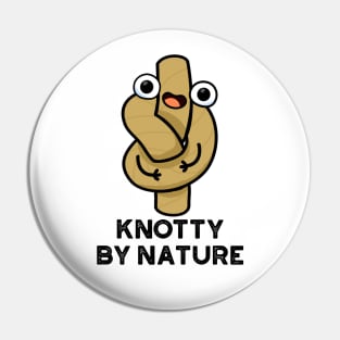 Knotty By Nature Cute Knot Pun Pin