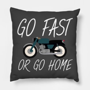 Motorbike Go fast or go home Pillow