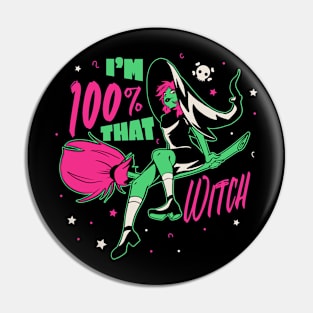 I'm 100% THAT Witch // Funny Halloween Witch on a Broomstick Pin