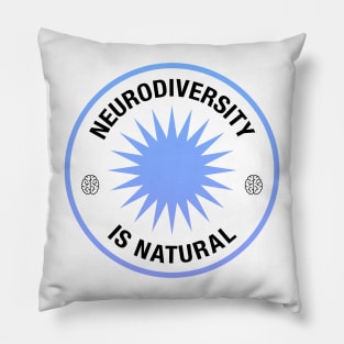 Neurodiversity Is Natural - Neurodiverse Awareness Pillow