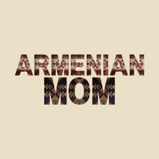 Armenian Mom T-Shirt