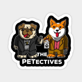 The PETectives Magnet