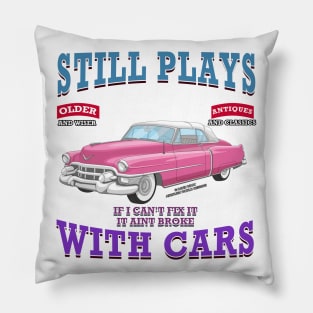 Still Plays With Cars Vintage Classics Hot Rod Novelty Gift Pillow