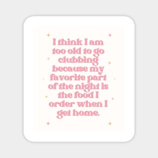 Too Old to Go Clubbing Print Magnet