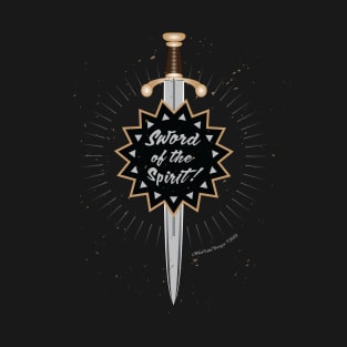 Sword of the Spirit! T-Shirt