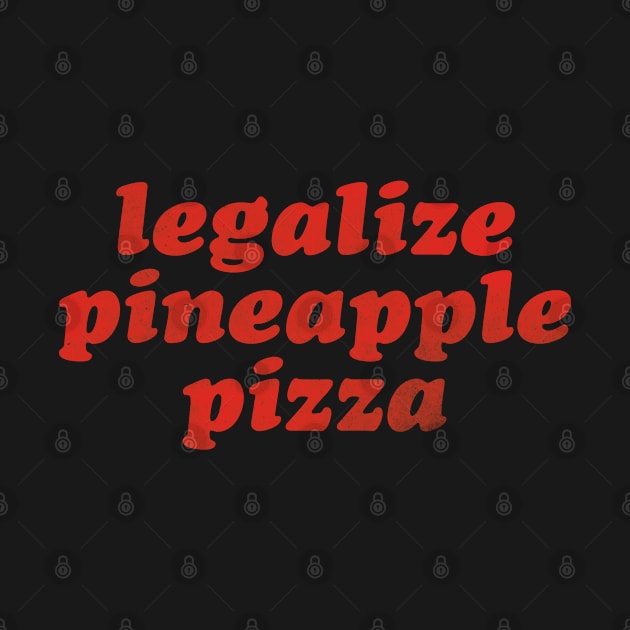 Legalize Pineapple Pizza by daparacami