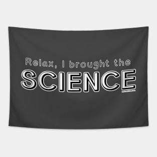 Relax, I Brought the Science Tapestry