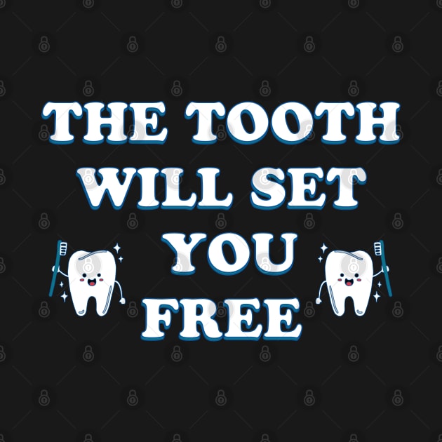 The tooth will set you free by ddesing