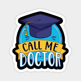 PhD Call Me Doctor Graduating Funny Promotion Magnet