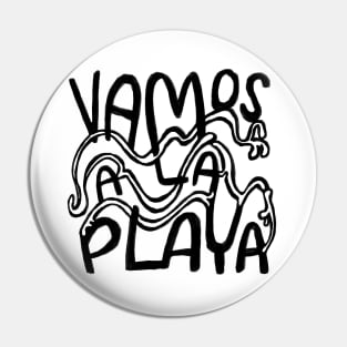 Vamos A La Playa, Let's go to the beach Pin