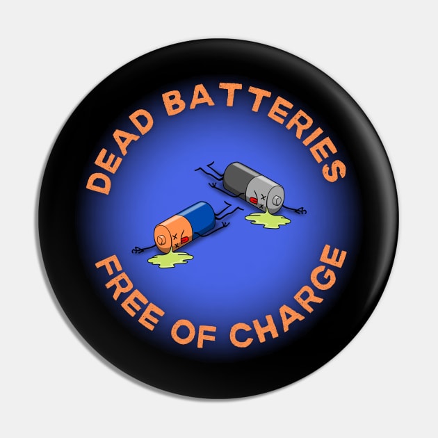 Dead Batteries Free Of Charge Pin by Kenny The Bartender's Tee Emporium