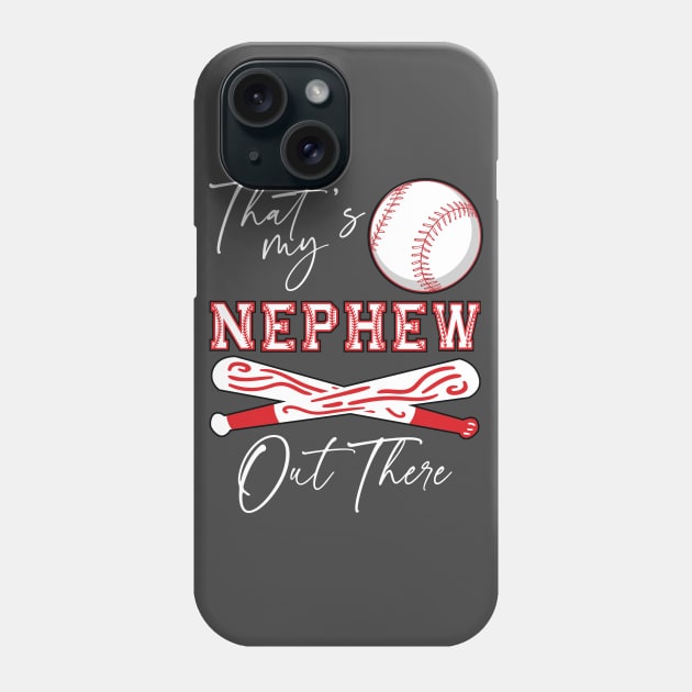 That's My Nephew Out There Baseball Phone Case by Rosemat