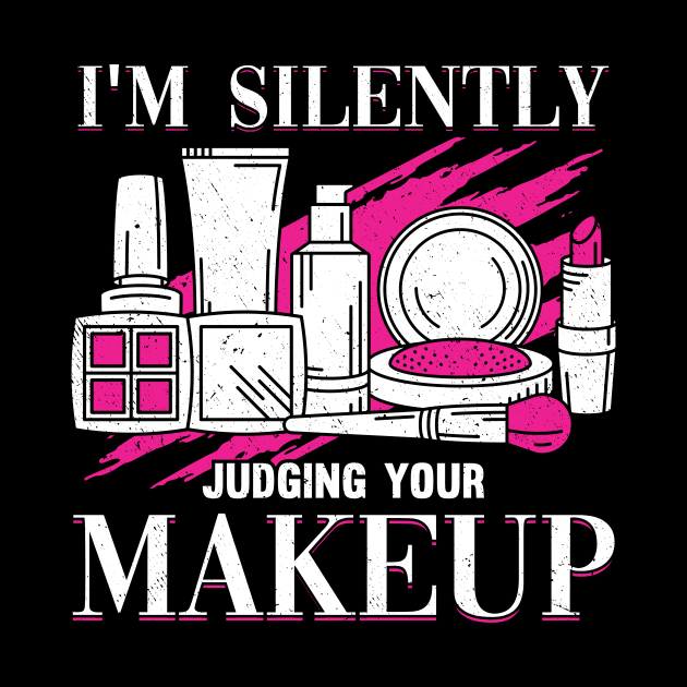 I'm Silently Judging Your Makeup Cosmeteologist by Dolde08