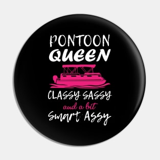 Pontoon Queen Classy Sassy and a bit Smart Assy - Boat Girl design Pin