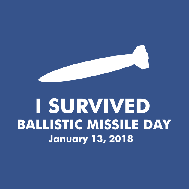 I Survived Ballistic Missile Day by ACKDesign