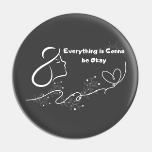 Everything is gonna be okay Pin