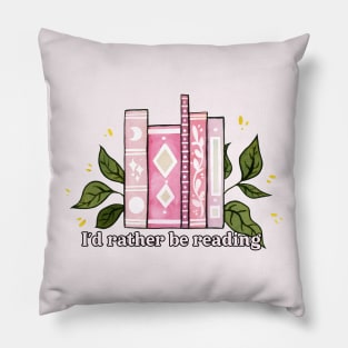 I'd rather be reading - pink text Pillow