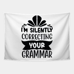 I m silently correcting your grammar Tapestry