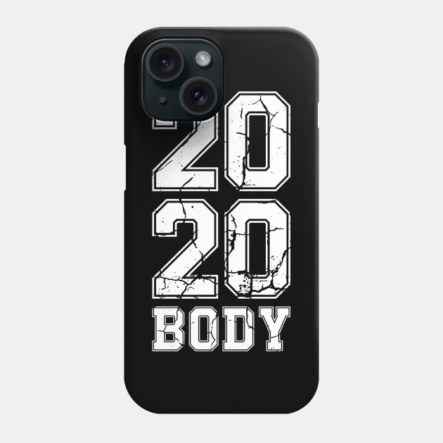 2020 Body - New Year Resolution Gym Fitness Workout Motivation Design Phone Case by PugSwagClothing