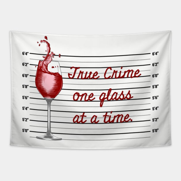 True Crime One Glass at a Time Tapestry by yaywow