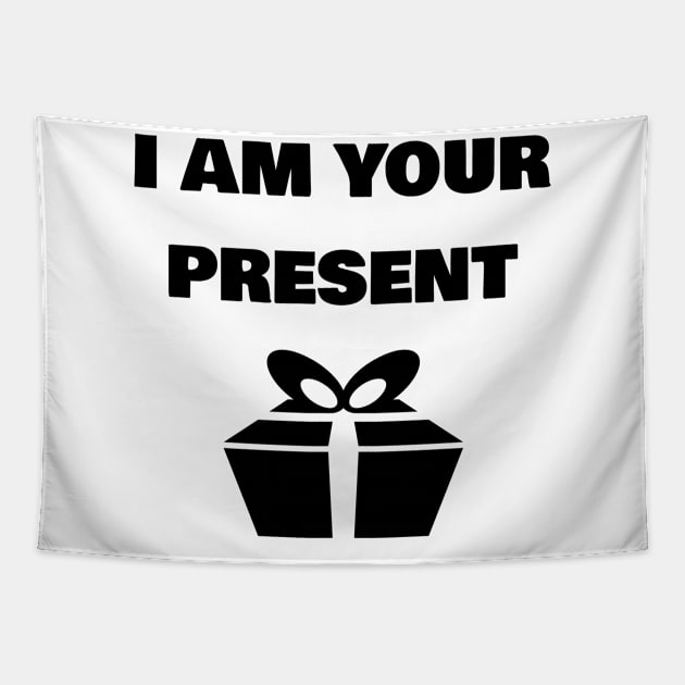 i am your present Tapestry by FromBerlinGift