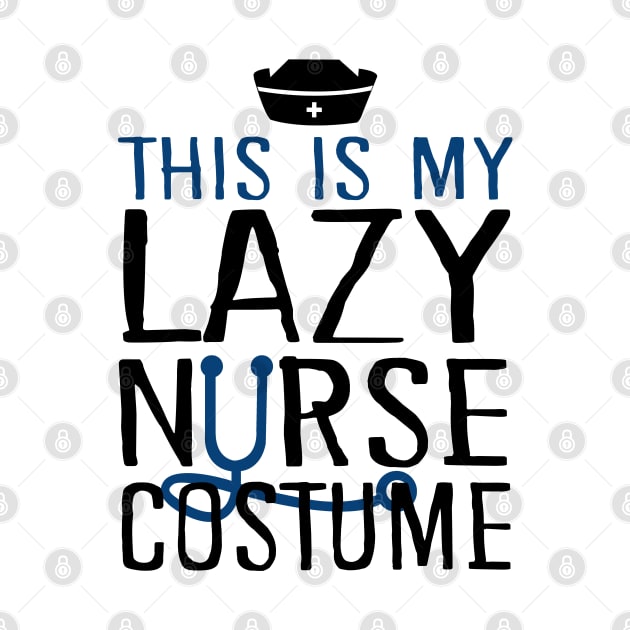 This Is My Lazy Nurse Costume by KsuAnn