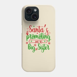 Christmas 3 - Santa is promoting me to Big Sister Phone Case