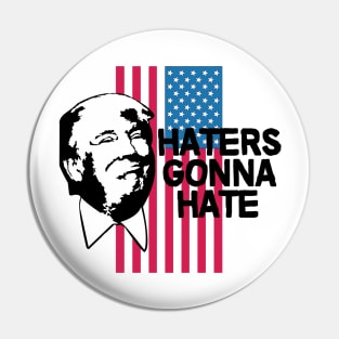 Haters Gonna Hate - Trump 2020 Pin