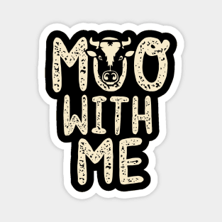 Moo With Me Magnet