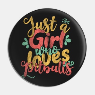 Just A Girl Who Loves Pitbulls Gifts for Dog Lovers print Pin