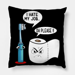 funny i hate my job meme Pillow