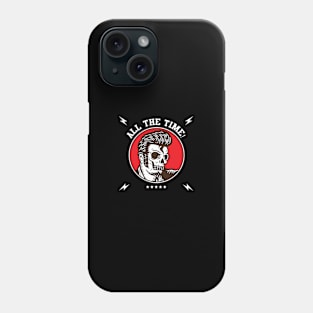 All the Time!(Culture Shock) Phone Case