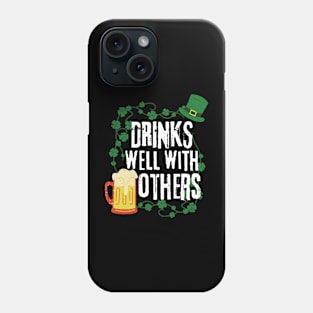 Drinks Well With Others St. Patricks Day Phone Case