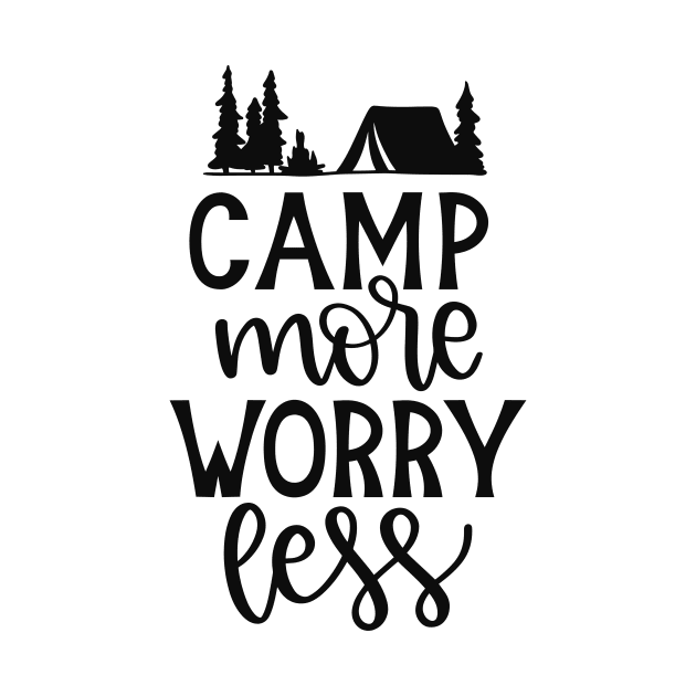 Camp More, Worry Less! Camping Shirt, Outdoors Shirt, Hiking Shirt, Adventure Shirt by ThrivingTees