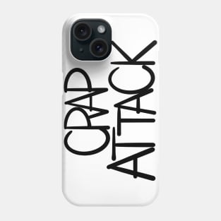 CRAP ATTACK Phone Case