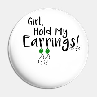 Hold My Earrings Pin