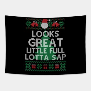 Looks Great little full lotta sap Funny Christmas Vacation Santa, Ugly Christmas Tapestry