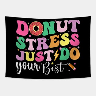 Groovy Donut Stress Just Do Your Best Test Day Teachers Kids T-Shirt Tapestry