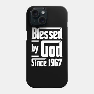 Blessed By God Since 1967 Phone Case