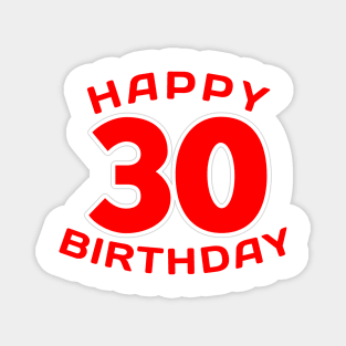 Happy 30th birthday Magnet
