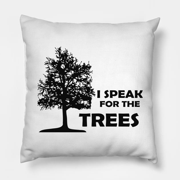 Tree - Speak for the trees Pillow by KC Happy Shop