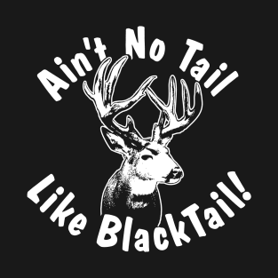 Ain't No Tail Like BlackTail! ~ T-Shirt