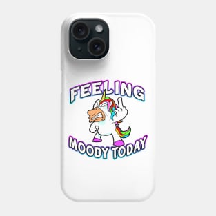 Feeling Moody Today Moodicorn Phone Case