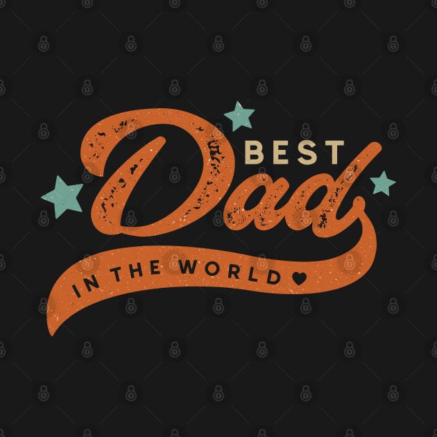 Best Dad In The Wolrd by NUNEZ CREATIONS