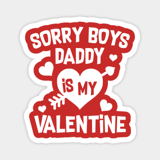 Sorry Boys Daddy Is My Valentine Magnet