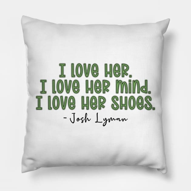 The West Wing Quote I love Evelyn Baker Lang Pillow by baranskini